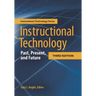Instructional Technology: Past, Present, and Future
