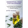 Essential Oils for Beginners: The Young Living Book Guide of Natural Remedies for Beginners (Discover the Magic Power of Essential Oils)