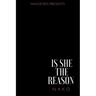 Is She the Reason