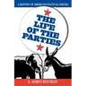 The Life of the Parties: A History of American Political Parties