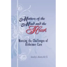 Matters of the Mind and the Heart: Meeting the Challenges of Alzheimer Care