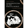 Homoeroticism in the Biblical World: A Historical Perspective