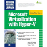 Microsoft Virtualization with Hyper-V: Manage Your Datacenter with Hyper-V, Virtual Pc, Virtual Server, and Application Virtualization