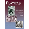 Platicas: Conversations About and Among Friends and Neighbors in Cuba, New Mexico