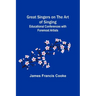 Great Singers on the Art of Singing; Educational Conferences with Foremost Artists