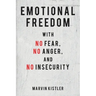 Emotional Freedom with No Fear, No Anger, and No Insecurity