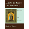 Daring to Cross the Threshold