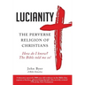 Lucianity: The Perverse Religion of Christians