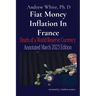 Fiat Money Inflation In France: Death of a World Reserve Currency Annotated March 2023 Edition