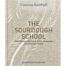 The Sourdough School: The Ground-Breaking Guide to Making Gut-Friendly Bread