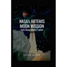 NASA's ARTEMIS MOON MISSION: Facts About Artemis I Launch
