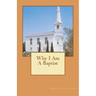 Why I Am A Baptist