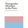 Transgender Identities in the Press: A Corpus-based Discourse Analysis