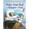 Make Your Bed with Skipper the Seal
