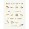 The History of Fly-Fishing in Fifty Flies