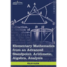 Elementary Mathematics from an Advanced Standpoint: Arithmetic, Algebra, Analysis