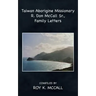 Taiwan Aborigine Missionary R. Don Mccall Sr., Family Letters