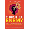 Your Toxic Enemy