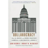 Dollarocracy: How the Money and Media Election Complex Is Destroying America