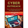 Cyber Outreach: How to Develop and Evaluate Your Digital Ministries