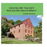 Colvin Run Mill: How Did It Work and Who Were Its Millers?