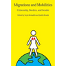 Migrations and Mobilities: Citizenship, Borders, and Gender