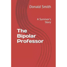 The Bipolar Professor: A Survivor's Story