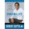 Chasing Life: New Discoveries in the Search for Immortality to Help You Age Less Today
