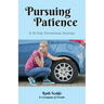 Pursuing Patience: A 30 Day Devotional Journey