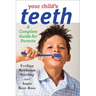 Your Child's Teeth: A Complete Guide for Parents