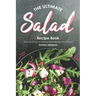 The Ultimate Salad Recipe Book: Quick and Easy to Prepare Salad Recipes You'd Love