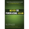 Never Do Fundraising Again: A Paradigm Shift from Donors to Life-Long Partners