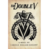 The Double V - a novel