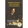 Sherlock Holmes The Constant Correspondent: A Sherlock Holmes Resurgent Mystery