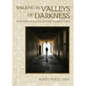 Walking in Valleys of Darkness: A Benedictine Journey Through Troubled Times