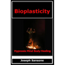 Bioplasticity: Hypnosis Mind Body Healing