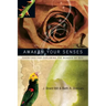 Awaken Your Senses: Exercises for Exploring the Wonder of God