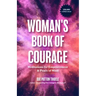 The Woman's Book of Courage: Meditations for Empowerment & Peace of Mind (Empowering Affirmations, Daily Meditations, Encouraging Gift for Women)