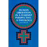 Human Liberation in a Feminist Perspective--A Theology