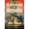 The Mexican Wars for Independence: A History