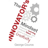 The Innovator's Mindset: Empower Learning, Unleash Talent, and Lead a Culture of Creativity