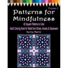 Patterns for Mindfulness Volume 2 Adult Coloring Book for Relief from Stress, Anxiety and Depression