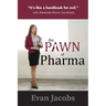 The Pawn of Pharma