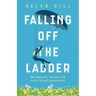 Falling Off The Ladder: Revamp your mindset and thrive in self-employment