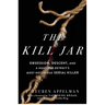 The Kill Jar: Obsession, Descent, and a Hunt for Detroit's Most Notorious Serial Killer