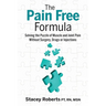 The Pain Free Formula: Solving the Puzzle of Muscle and Joint Pain Without Surgery, Drugs or Injections