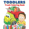 Toddlers Truck Coloring Book: Easy & Big Images to Color I Great Fun I Fire Trucks, Dump Trucks, Food Trucks and More...