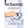 No Diagnosis: One Nurse's Journey When Western Medicine Failed Her