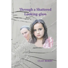 Through a Shattered Looking-glass