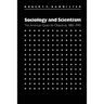 Sociology and Scientism: The American Quest for Objectivity, 1880-1940